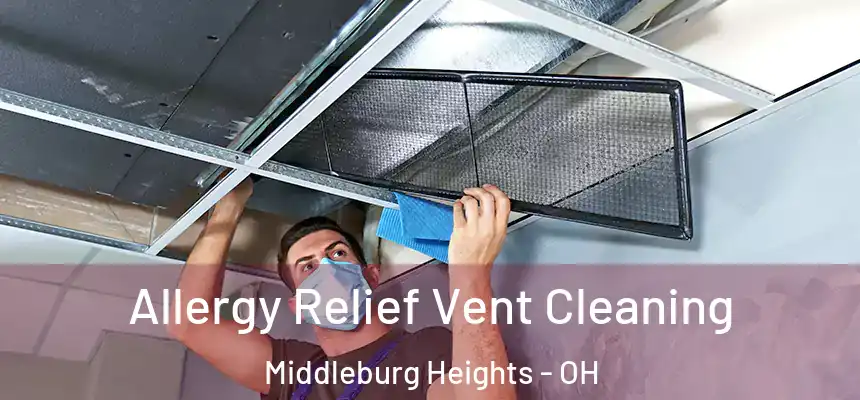  Allergy Relief Vent Cleaning Middleburg Heights - OH