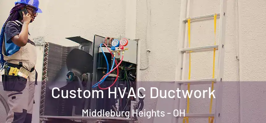  Custom HVAC Ductwork Middleburg Heights - OH