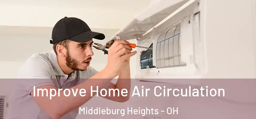  Improve Home Air Circulation Middleburg Heights - OH