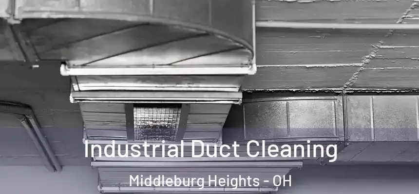  Industrial Duct Cleaning Middleburg Heights - OH