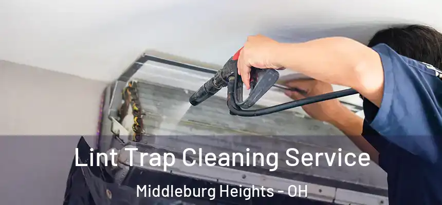  Lint Trap Cleaning Service Middleburg Heights - OH