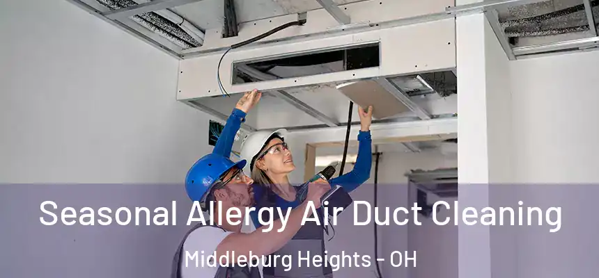 Seasonal Allergy Air Duct Cleaning Middleburg Heights - OH