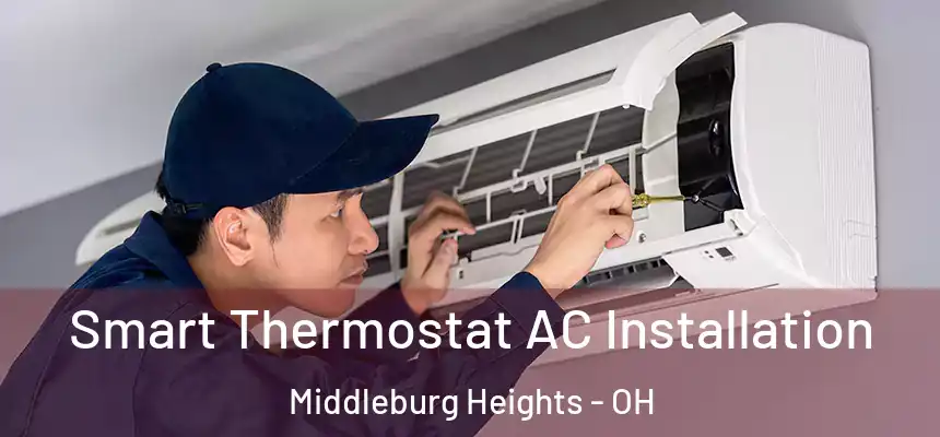 Smart Thermostat AC Installation Middleburg Heights - OH
